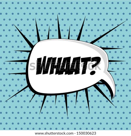 http://thumb10.shutterstock.com/display_pic_with_logo/473872/150030623/stock-vector-what-comic-icon-over-dotted-background-vector-illustration-150030623.jpg