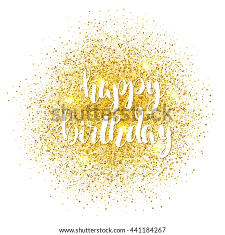 Happy Birthday Hand Lettering Gold Glitter Stock Illustration 499614055 ...