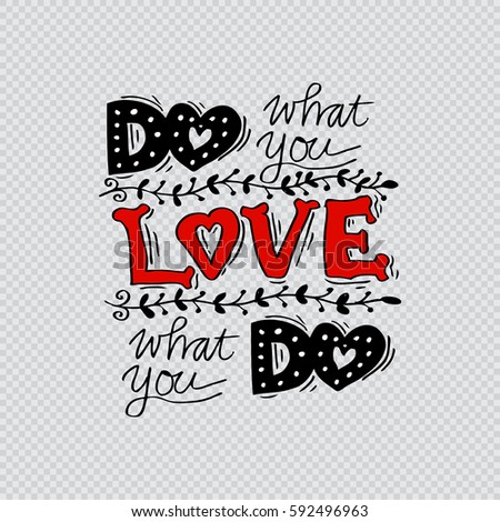 Do What You Love Love What You Do Quote New Do What You Love Love What Stock Vector 592917467 Shutterstock Do What You Love Love What You Do Quote Brilliant Do What You Love Love What Stock Vector 592917467 Shutterstock