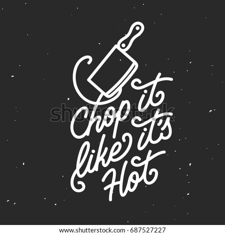 Download Chop Like Hot Kitchen Quote Typography Stock Vector ...