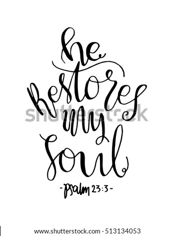 He Restores My Soul Hand Drawn Stock Vector 513134338 - Shutterstock