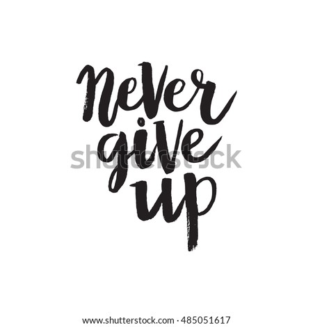 Hand Drawn Phrase Never Give Up Stock Vector 522259975 - Shutterstock