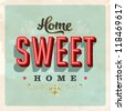 Vintage Home Sweet Home Sign - Vector Eps10. Grunge Effects Can Be ...
